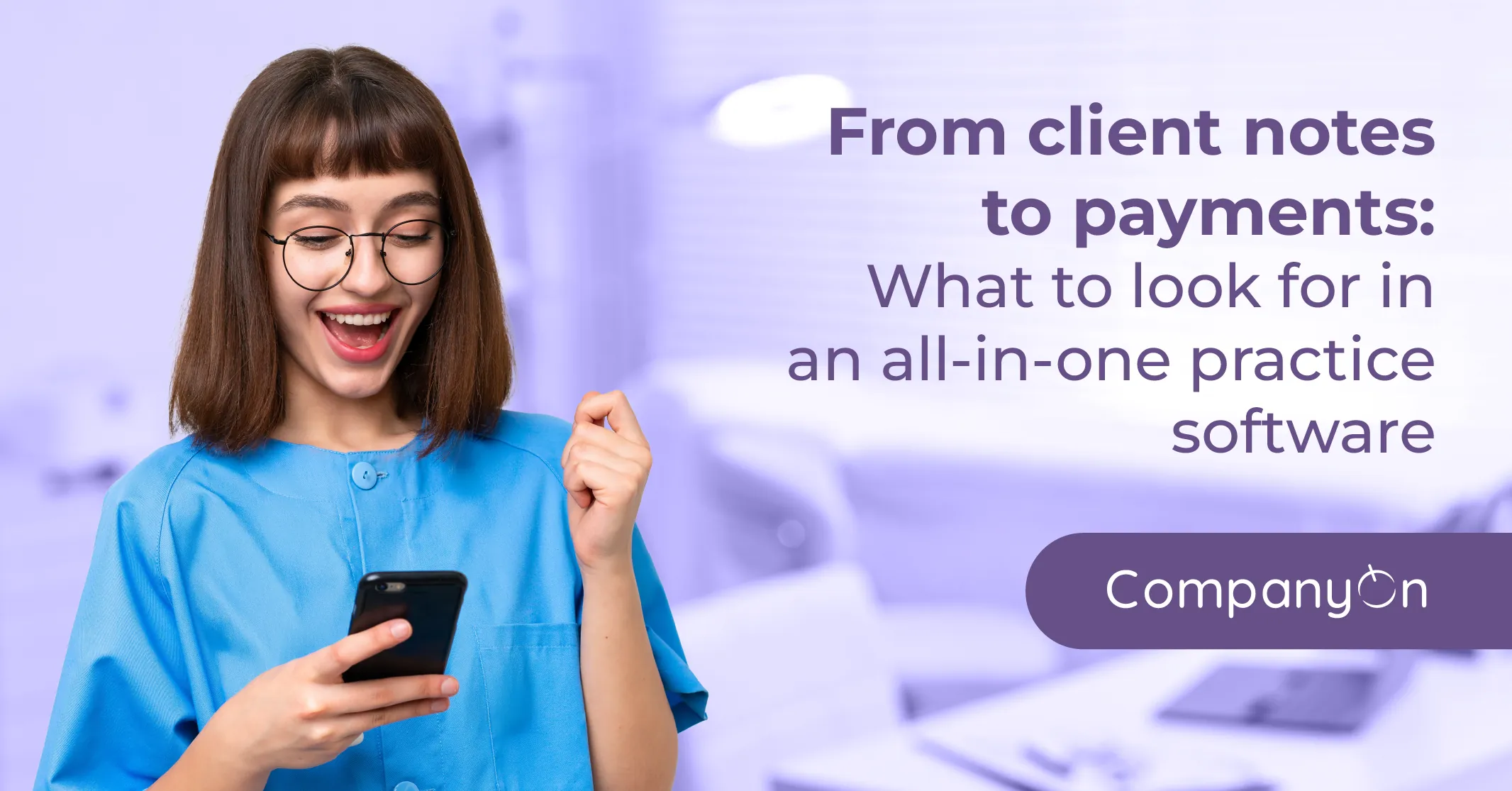 From client notes to payments: What to look for in an all-in-one practice software