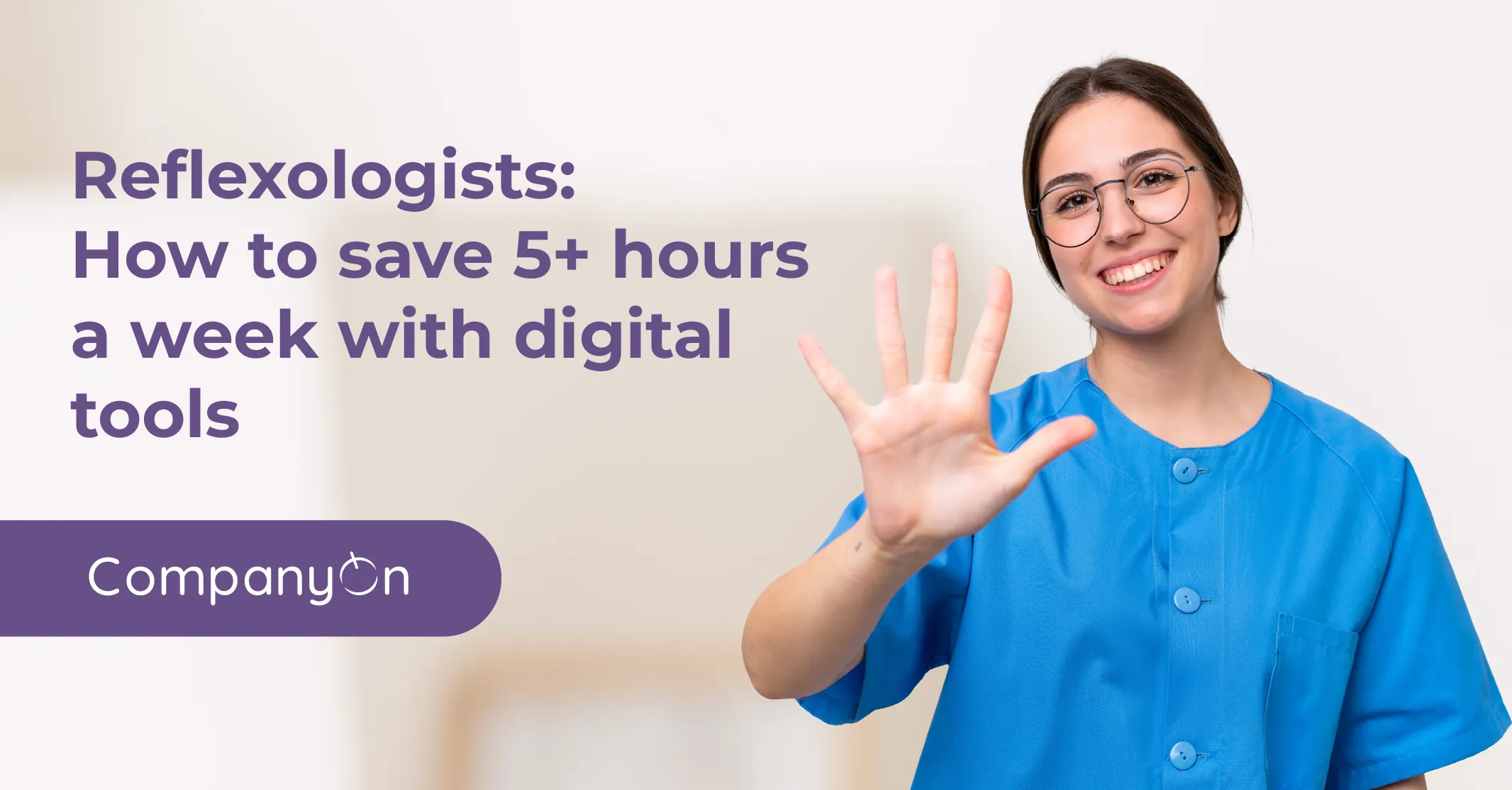 Reflexologists: How to save 5+ hours a week with digital tools