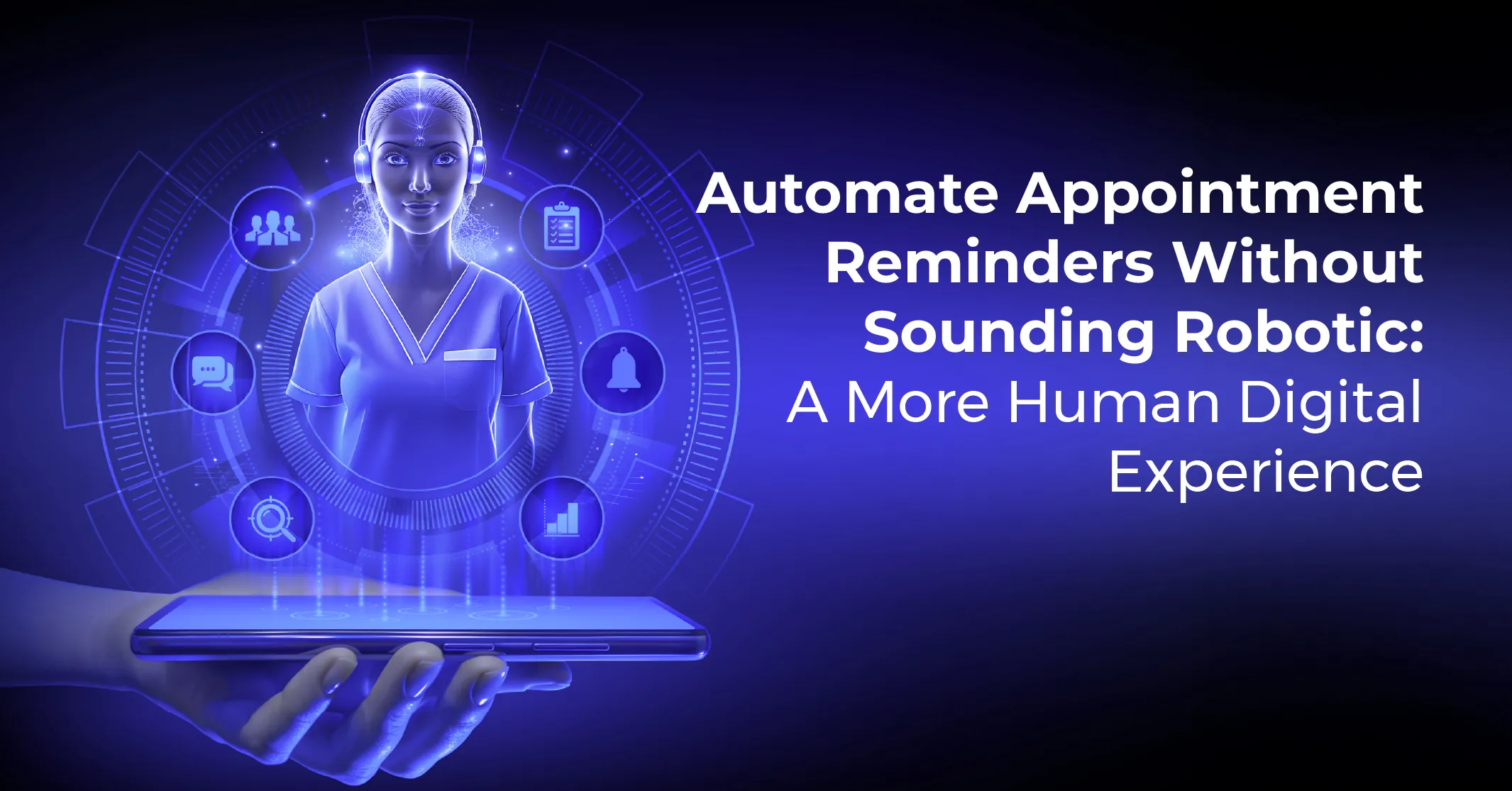 Automate Appointment Reminders Without Sounding Robotic: A More Human Digital Experience