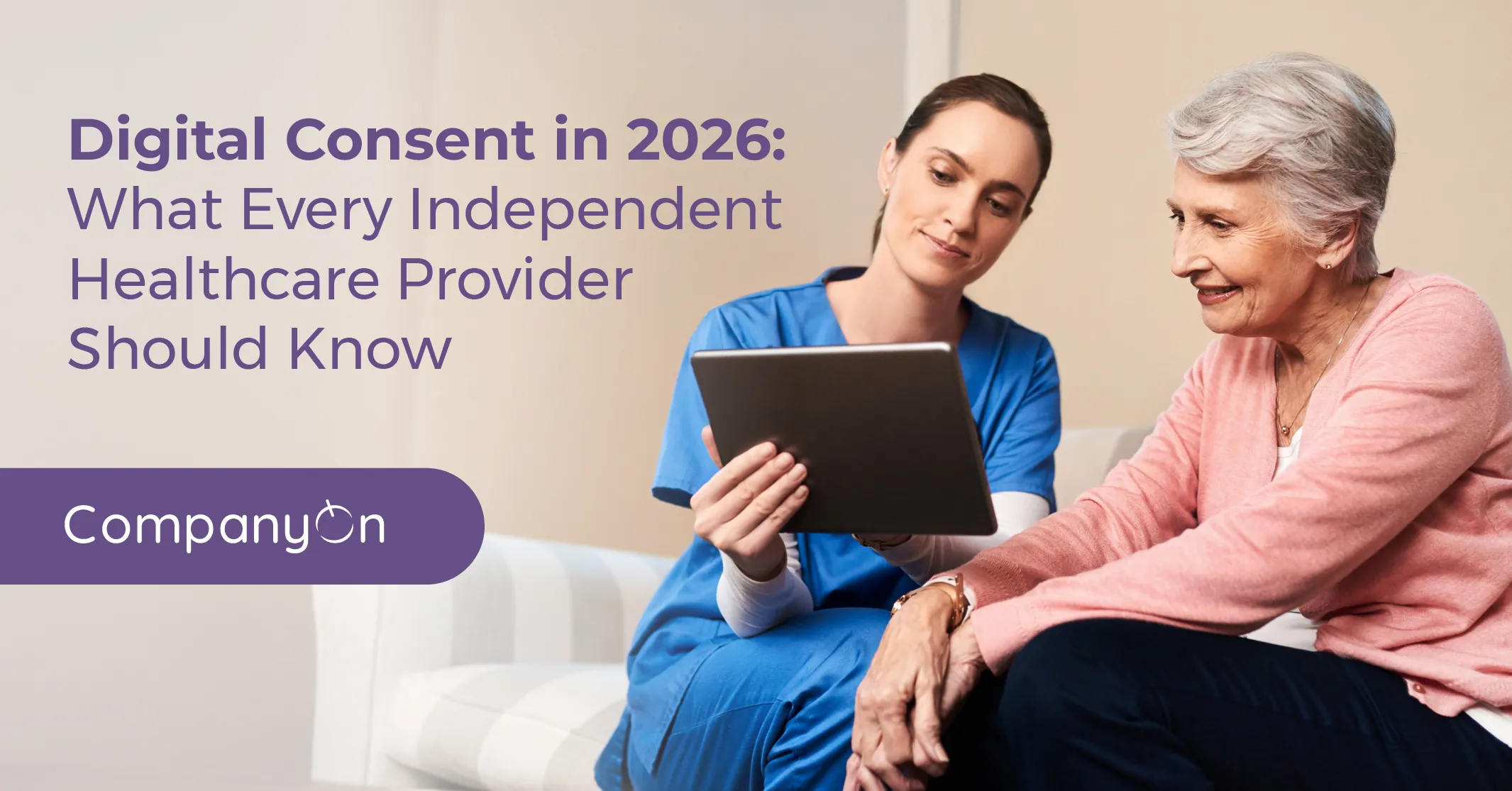Digital Consent in 2026: What Every Independent Healthcare Provider Should Know