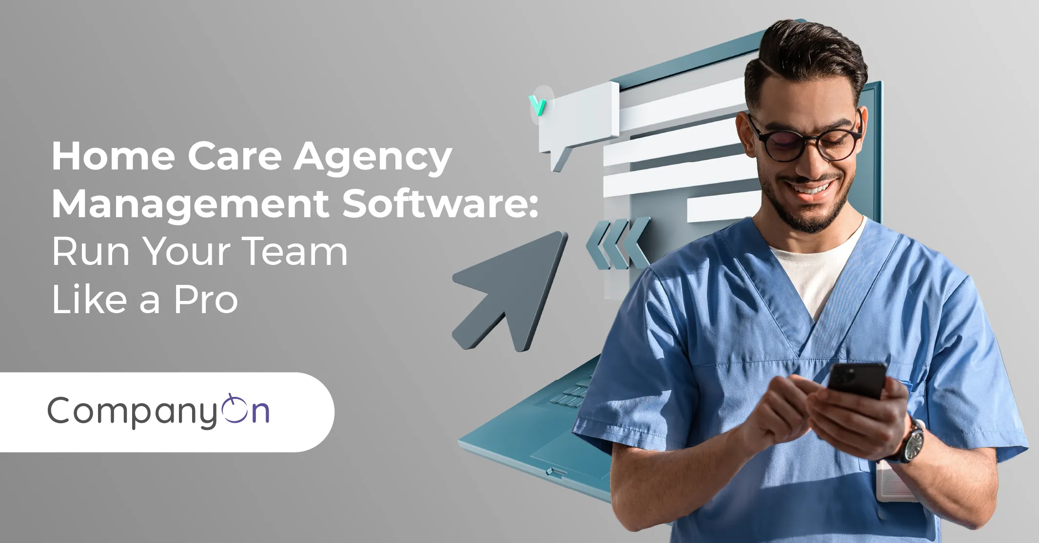 Home Care Agency Management Software: Run Your Team Like a Pro