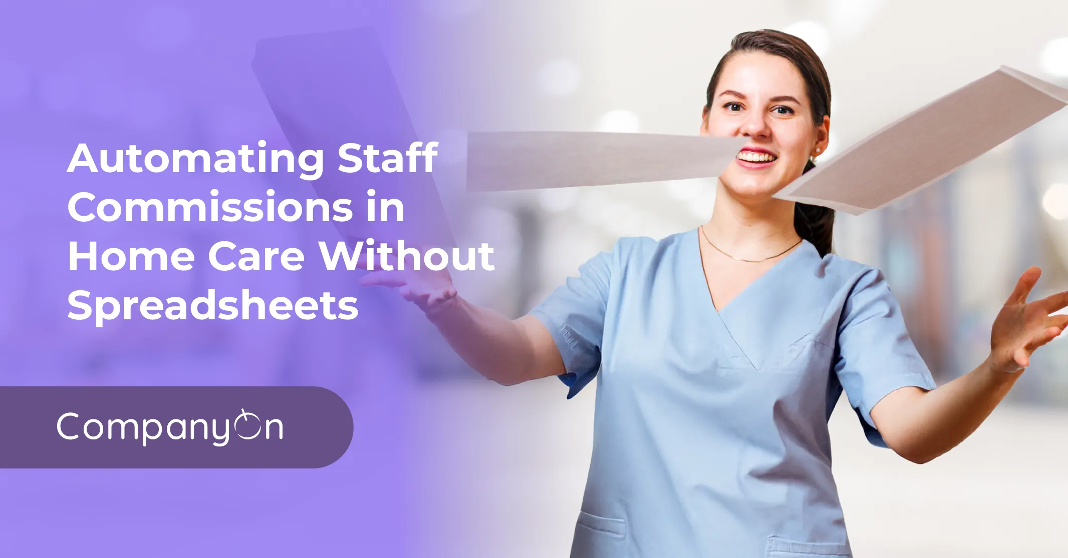 Automating Staff Commissions in Home Care Without Spreadsheets