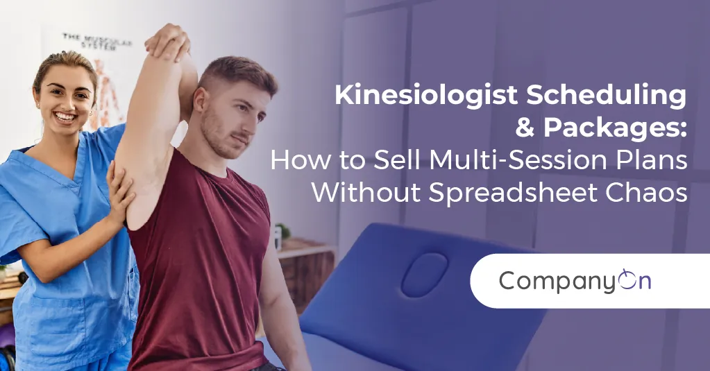 Kinesiologist Scheduling & Packages: How to Sell Multi-Session Plans Without Spreadsheet Chaos