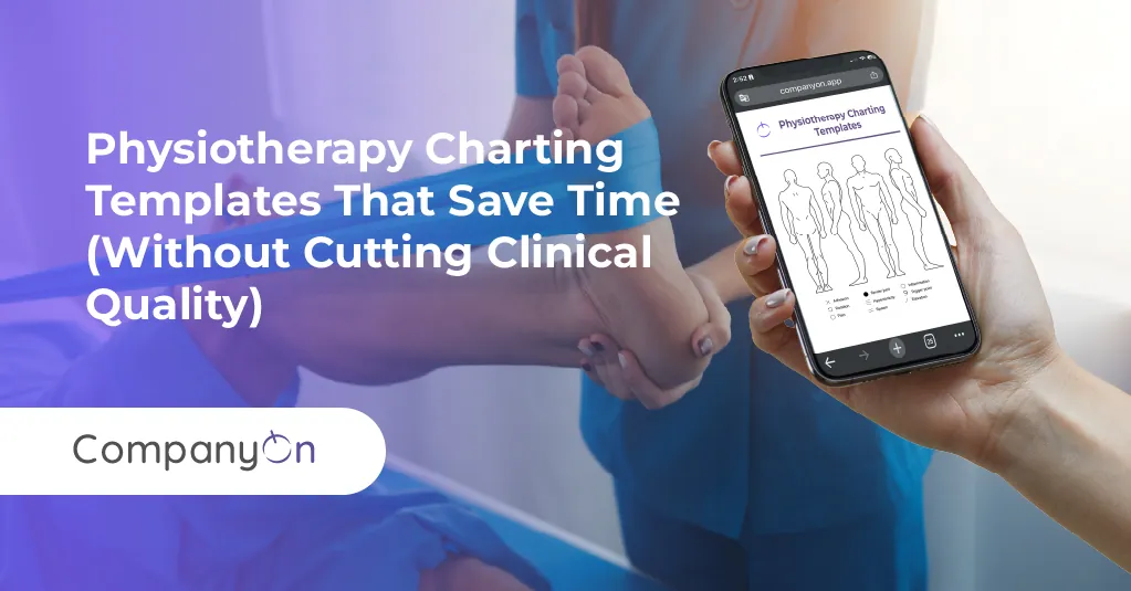 Physiotherapy Charting Templates That Save Time (Without Cutting Clinical Quality)