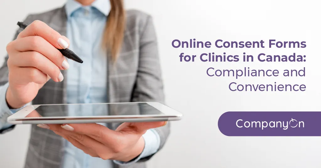 Online Consent Forms for Clinics in Canada: Compliance and Convenience
