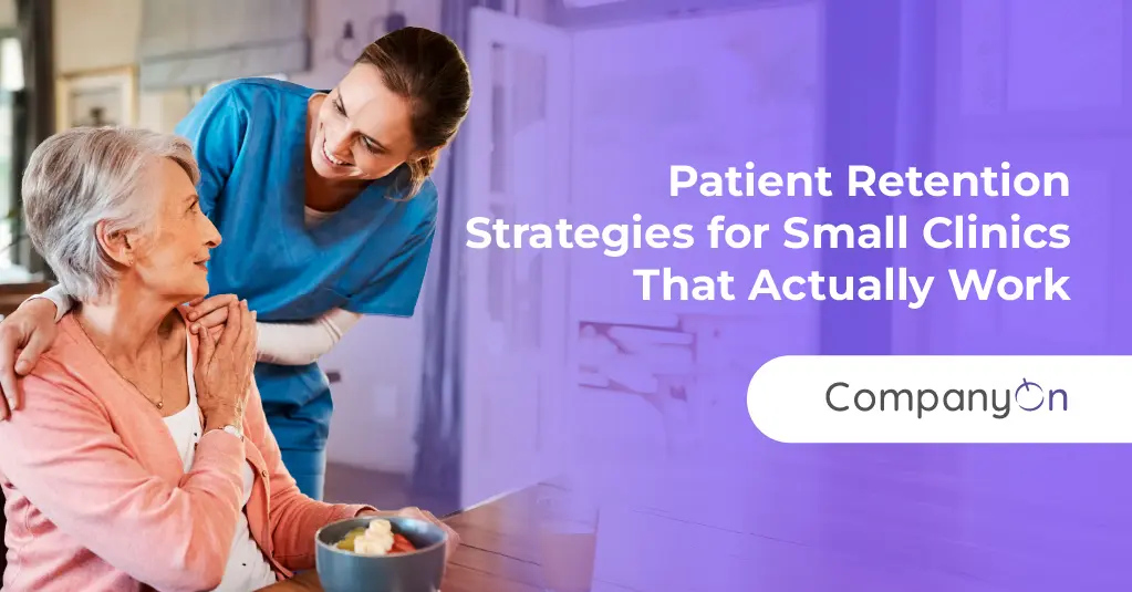 Patient Retention Strategies for Small Clinics That Actually Work