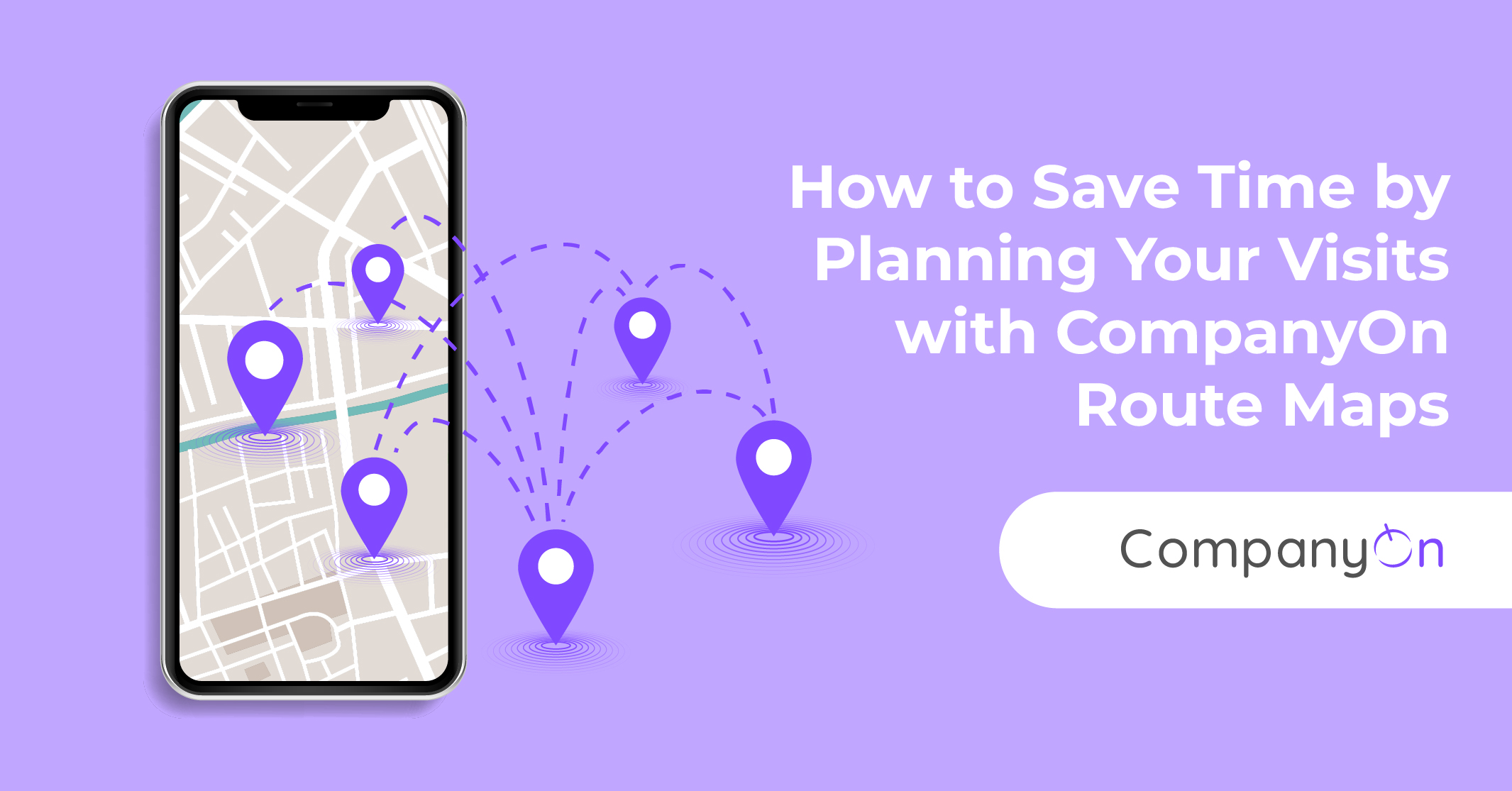 How to Save Time by Planning Your Visits with CompanyOn Route Maps