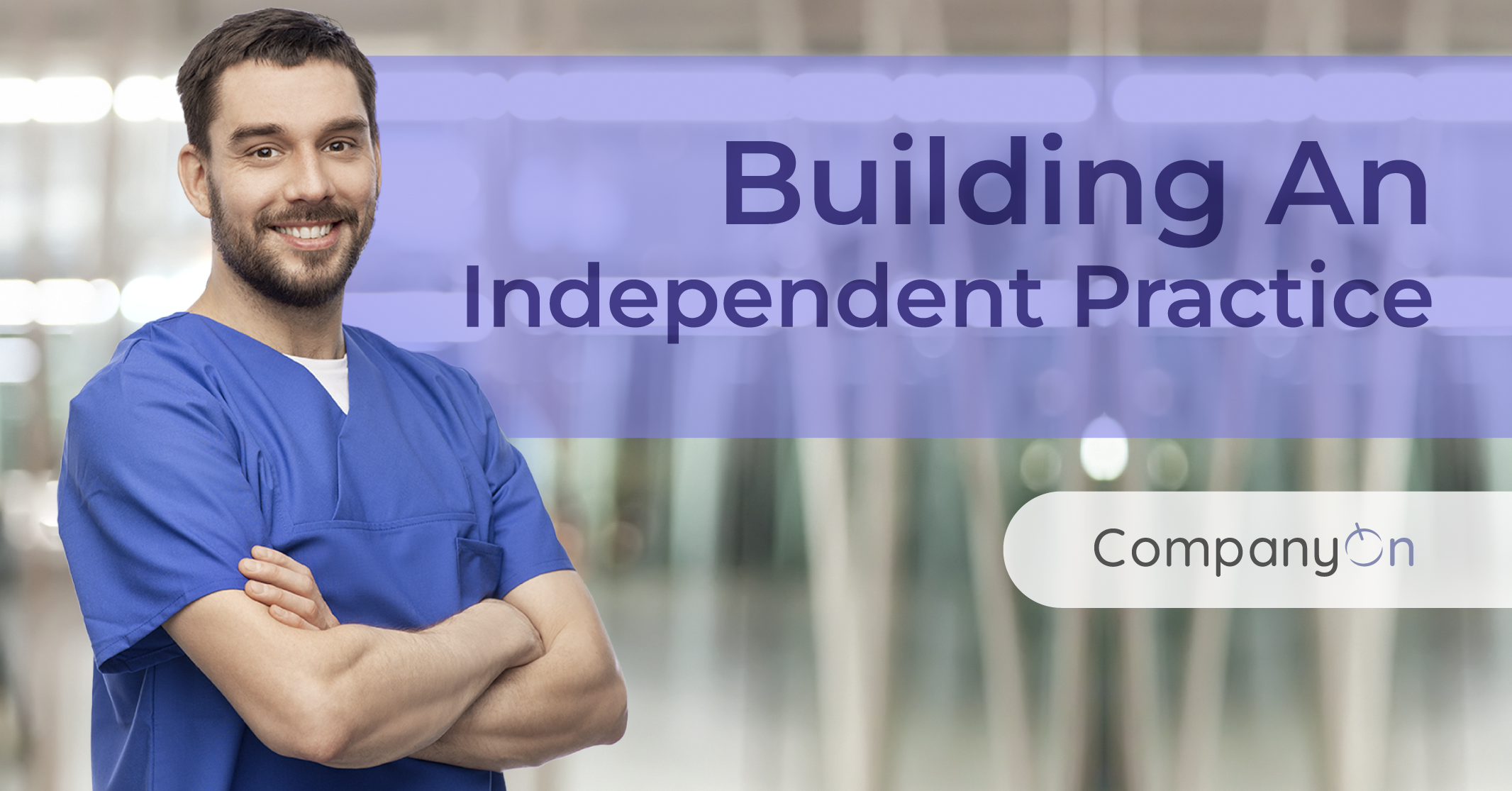 Building an Independent Practice: Essential Steps for Healthcare Entrepreneurs