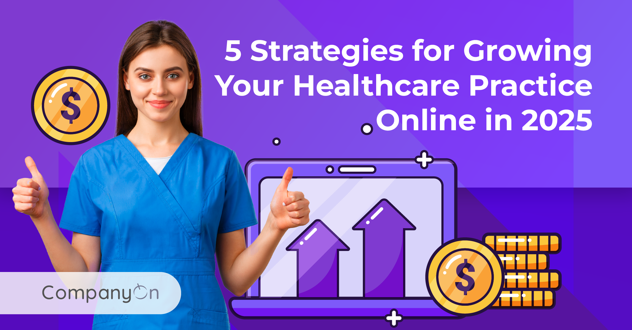 5 Strategies for Growing Your Healthcare Practice Online in 2025