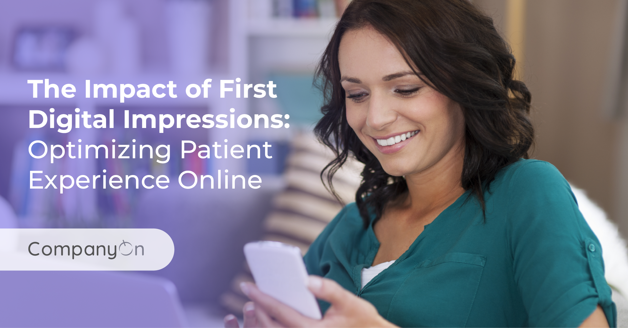 The Impact of First Digital Impressions: Optimizing Patient Experience Online