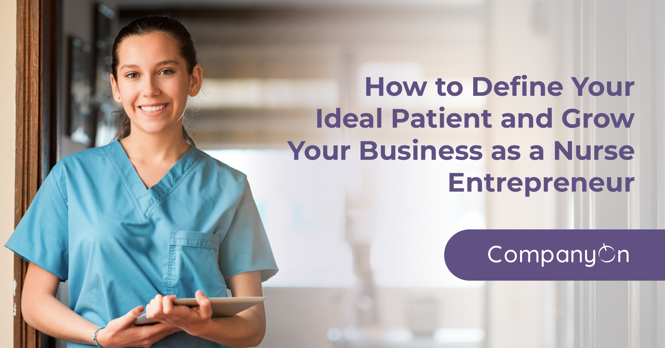 How to Define Your Ideal Patient and Grow Your Business as a Nurse Entrepreneur
