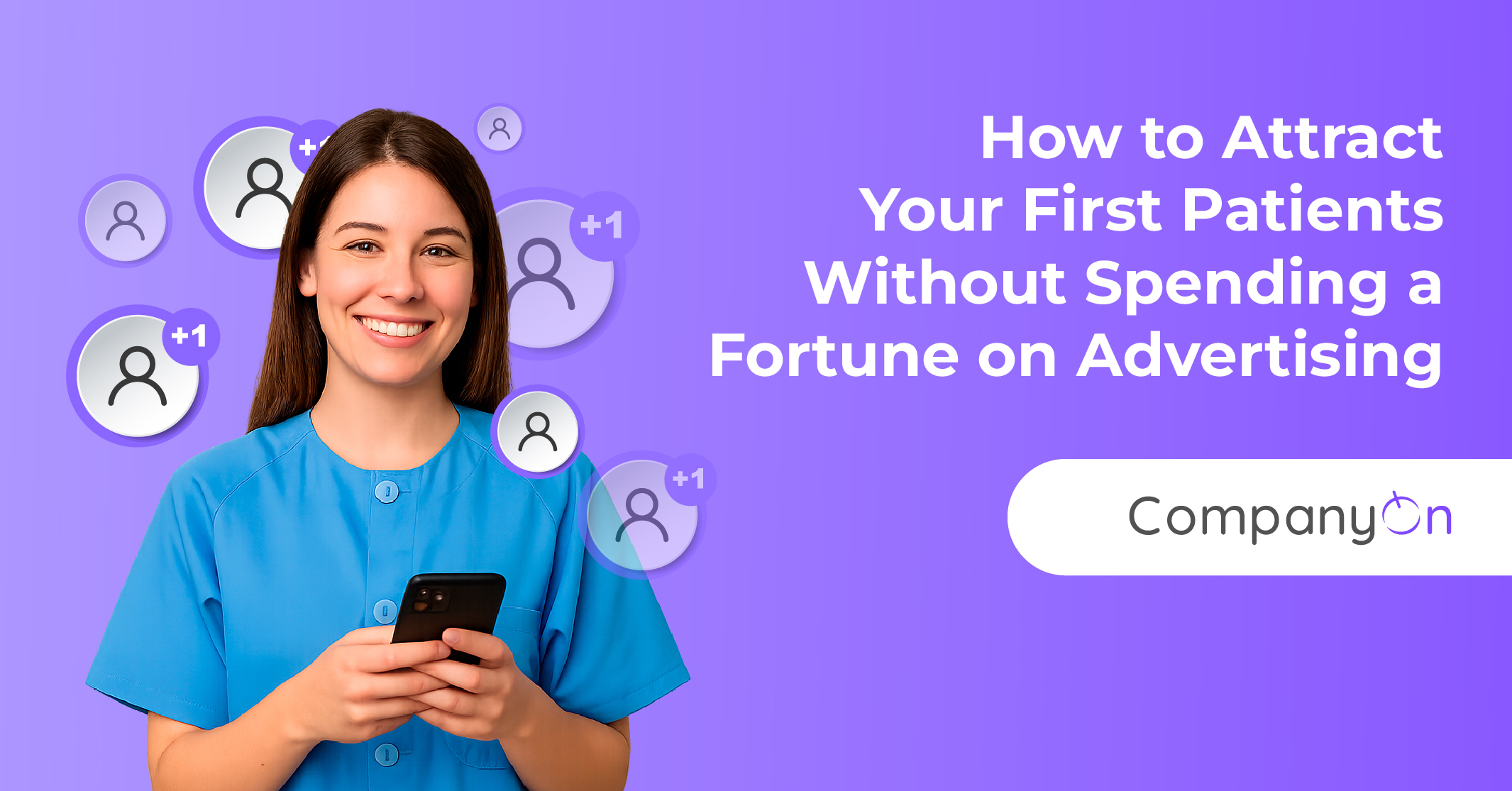 How to Attract Your First Patients Without Spending a Fortune on Advertising